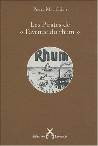 Les pirates de l'avenue du rhum : reportage