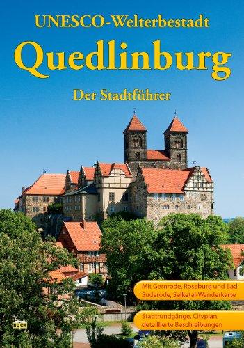 Quedlinburg: Ein Führer durch die Weltkulturerbe-Stadt