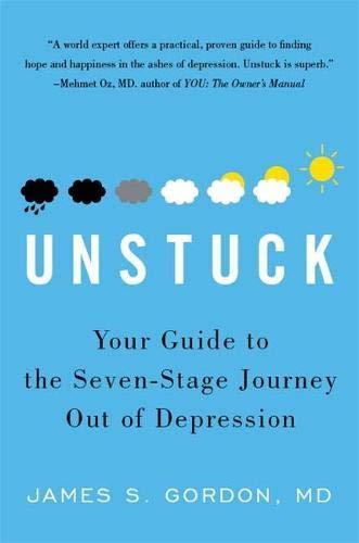 Unstuck: Your Guide To The Seven-Stage Journey Out Of Depression