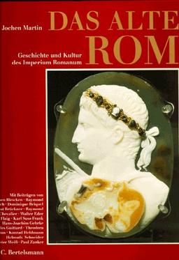 Das Alte Rom - Geschichte und Kultur des Imperium Romanum