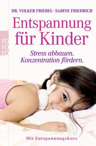 Entspannung für Kinder: Stress abbauen. Konzentration fördern. Mit Entspannungskurs