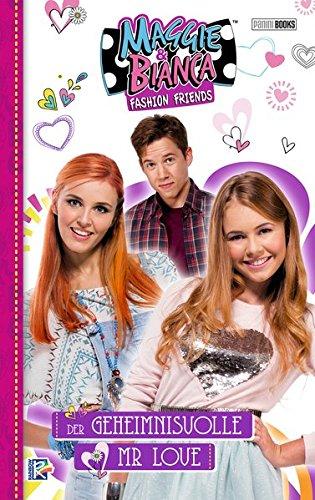 Maggie & Bianca: Fashion Friends: Band 2: Der geheimnisvolle Mr Love