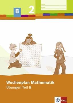 Wochenplan Mathematik 2. Schuljahr. Übungen Teil B: Für einen individualisierenden und differenzierenden Mathematikunterricht in der Grundschule. ... Sachsen, Sachsen-Anhalt, Schleswig-Holstein