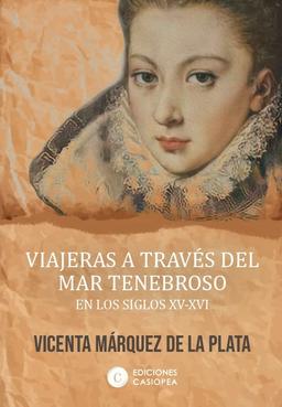 VIAJERAS A TRAVES DEL MAR TENEBROSO EN LOS SIGLOS XV-XVI