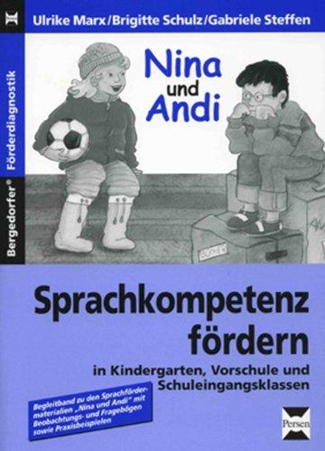 Nina und Andi. Begleitband für Erzieher/-innen und Lehrer/-innen: Sprachkompetenz fördern in Kindergarten, Vorschule und Schuleingangsklassen