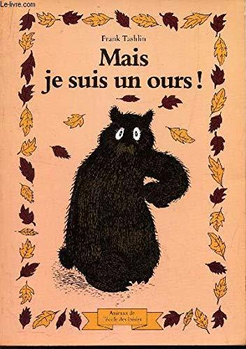 MAIS JE SUIS UN OURS!