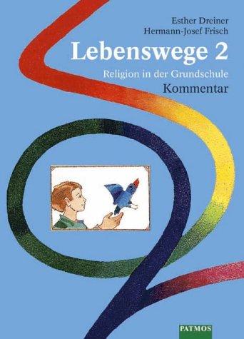 Lebenswege. Religion in der Grundschule: Lebenswege, Kommentar: 2