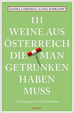 111 Weine aus Österreich, die man getrunken haben muss: Weinführer