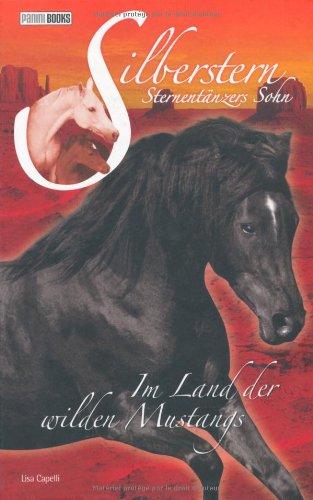 Silberstern, Sternentänzers Sohn: Bd 9: Im Land der wilden Mustangs