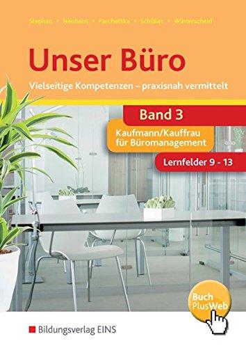 Unser Büro Vielseitige Kompetenzen - praxisnah vermittelt: Lernfelder 9-13: Schülerband