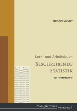 Lern- und Arbeitsbuch Beschreibende Statistik" für PolizeibeamtInnen: CD mit Statistikprogramm inliegend