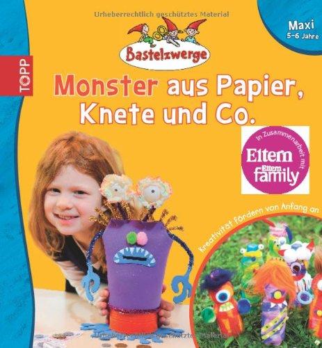 Bastelzwerge Maxi - Monster aus Papier, Knete und Co.