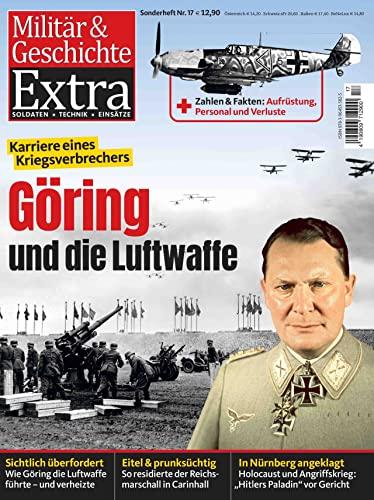 Göring und die Luftwaffe: Militär & Geschichte 17/2022