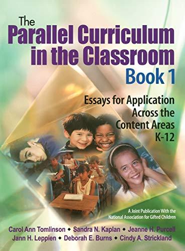 The Parallel Curriculum in the Classroom, Book 1: Essays for Application Across the Content Areas, K-12