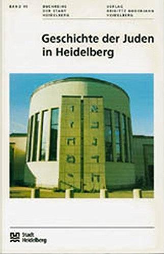 Geschichte der Juden in Heidelberg (Buchreihe der Stadt Heidelberg)