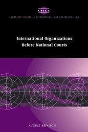 International Organizations before National Courts (Cambridge Studies in International and Comparative Law, Band 10)