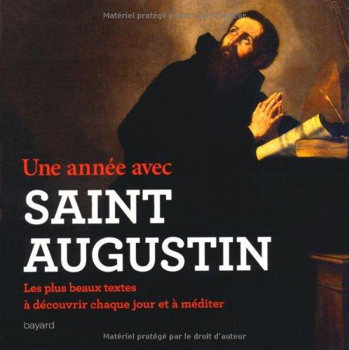 Une année avec saint Augustin : les plus beaux textes à découvrir chaque jour et à méditer