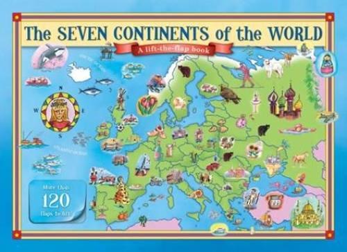 The Seven Continents of the World. (Lift the Flap)