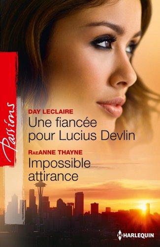 Une fiancée pour Lucius Devlin. Impossible attirance