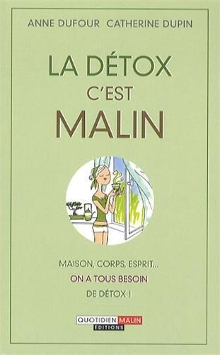 La détox, c'est malin : maison, corps, esprit... on a tous besoin de détox !