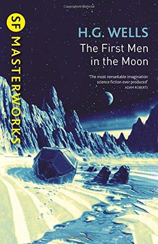 The First Men In The Moon (S.F. MASTERWORKS)