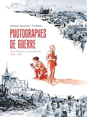 Photographes de guerre : Hans Namuth et Georg Reisner, 1936-1940