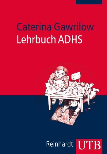 Lehrbuch ADHS: Modelle, Ursachen, Diagnose, Therapie