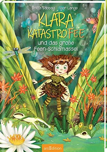 Klara Katastrofee und das große Feen-Schlamassel (Klara Katastrofee 1)