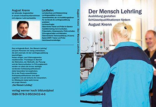 Der Mensch Lehrling: Ausbildung gestalten, Schlüsselqualifikationen fördern