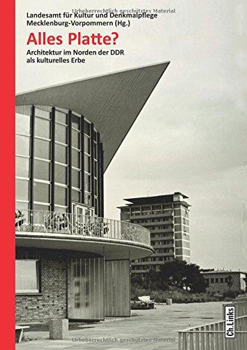 Alles Platte? Architektur im Norden der DDR als kulturelles Erbe