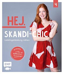 Hej. Skandi-Chic – Band 4 – Lieblingskleidung nähen: Aus Webware, Baumwollstoffen, Musselin und Co. – In den Größen 34–44 – Mit 6 Schnittmusterbogen über 20 Modelle nähen