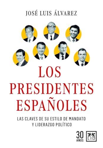 Los presidentes españoles: Las claves de su liderazgo y estilo de gobierno (Acción Empresarial)