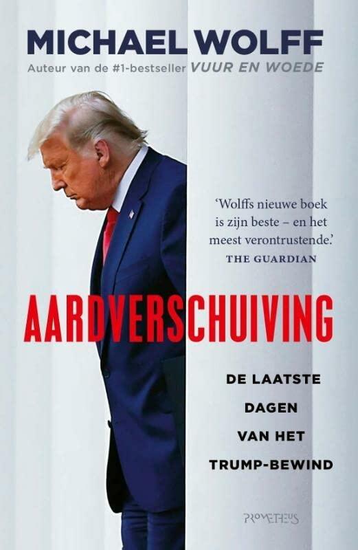 Aardverschuiving: de laatste dagen van het Trump-bewind