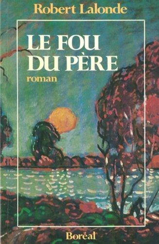 LE FOU DU PERE (Litterature)