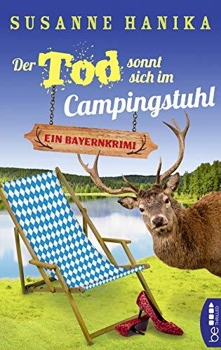 Der Tod sonnt sich im Campingstuhl: Bayernkrimi