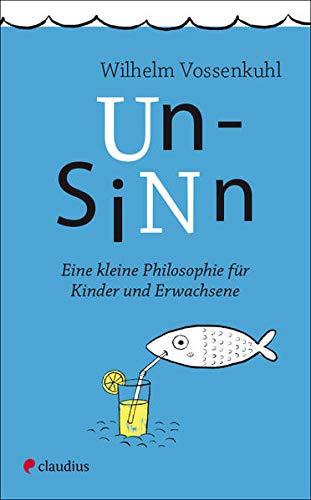 Unsinn: Eine kleine Philosophie für Kinder und Erwachsene