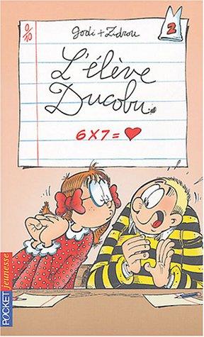 L'élève Ducobu. Vol. 2. 6 x 7 = coeur