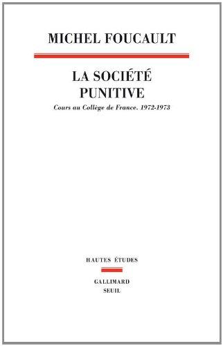 La société punitive : cours au Collège de France, 1972-1973