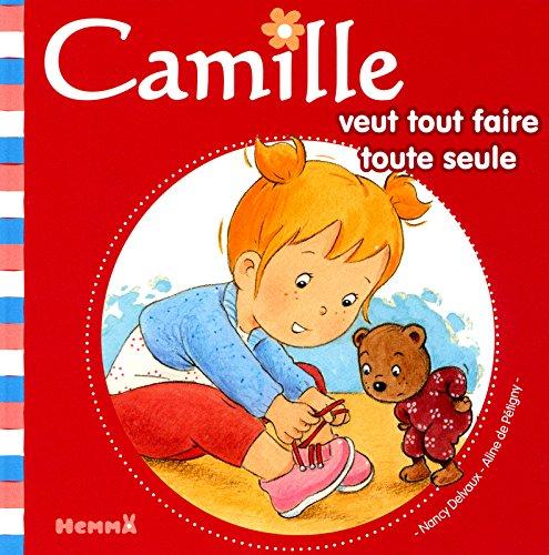 Camille. Camille veut tout faire toute seule