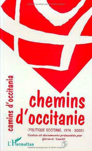 Chemins d'Occitanie. Camins d'Occitania : espace, territoires, identité, démocratie (politique occitane, 1974-2000)