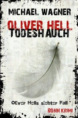 Oliver Hell - Todeshauch: Bonn - Krimi: Oliver Hells siebter Fall