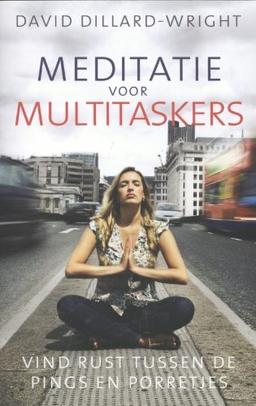 Meditatie voor multitaskers: vind rust tussen de pings en porretjes