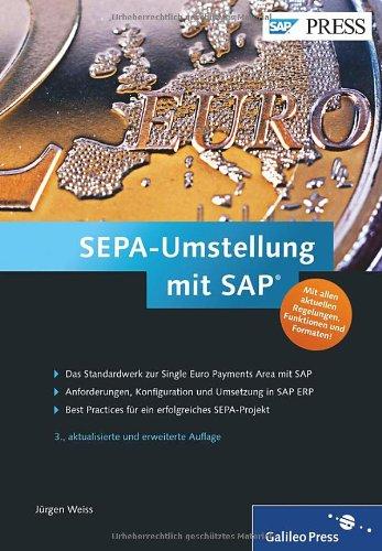 SEPA-Umstellung mit SAP: Das Standardwerk für ein erfolgreiches SEPA-Projekt (SAP PRESS)