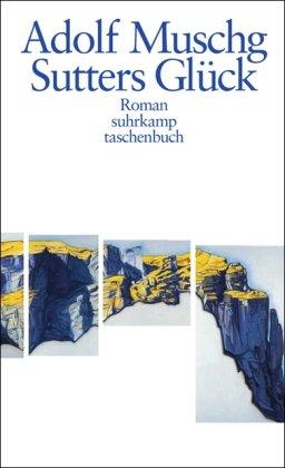 Sutters Glück: Roman (suhrkamp taschenbuch)