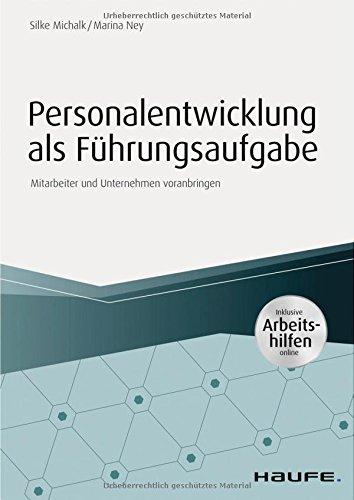 Personalentwicklung als Führungsaufgabe - inkl. Arbeitshilfen online: Mitarbeiter und Unternehmen voranbringen (Haufe Fachbuch)