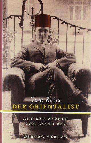 Der Orientalist: Auf den Spuren des Essad Bey