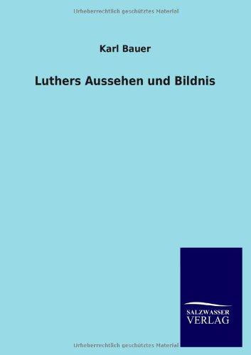 Luthers Aussehen und Bildnis