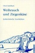 Weihrauch und Ziegenkäse. Synkretistische Geschichten