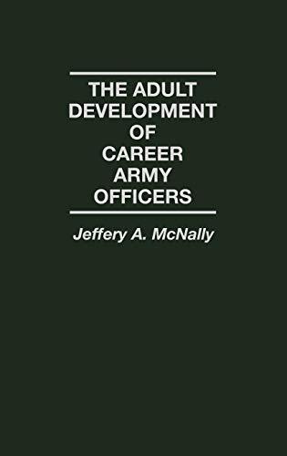 The Adult Development of Career Army Officers (New Directions in Information)