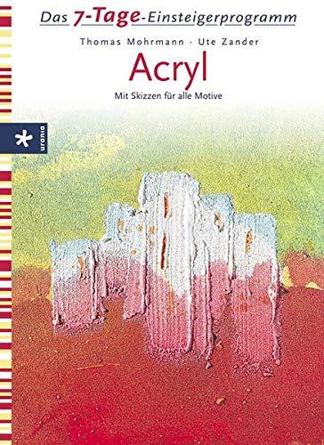 Acryl: Das 7-Tage-Einsteigerprogramm